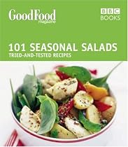 101 Seasonal Salads: Tried-and-tested Recipes ("Good Food")