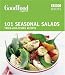 101 Seasonal Salads: Tried-and-tested Recipes ("Good Food")