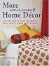 More Sew-It-Yourself Home Décor: Over 50 Easy-to-Make Designs for Beds, Chairs, Tables and Windows
