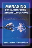 Managing Difficult, Frustrating, and Hostile Conversations: Strategies for Savvy Administrators