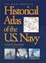 The Naval Institute Historical Atlas of the U. S. Navy