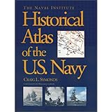 The Naval Institute Historical Atlas of the U.S. Navyby Craig L. Symonds