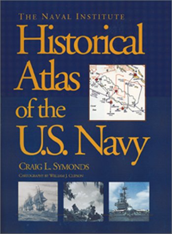 the naval institute historical atlas of the us navy