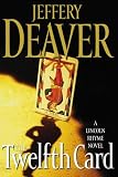 The Twelfth Card: A Lincoln Rhyme Novel (Lincoln Rhyme Novels (Paperback))