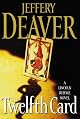 The Twelfth Card (A Lincoln Rhyme Novel) by Jeffery Deaver