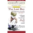 The Lost Boy: A Foster Child's Search for the Love of a Family by David J. Pelzer and Brian Keeler