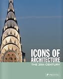 Icons of Architecture: The 20th Century (Icons Of....)