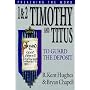 1 & 2 Timothy and Titus: To Guard the Deposit (Preaching the Word)
