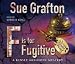 F is for Fugitive (Kinsey Millhone Mystery)