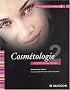 Esth�tique-Cosm�tique CAP, BP, BTS : Tome 2, Cosm�tologie