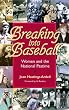 Breaking into Baseball: Women and the National Pastime (Writing Baseball) Image of Breaking into Baseball: Women and the National Pastime (Writing Baseball)