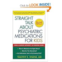 Straight Talk about Psychiatric Medications for Kids