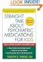 Straight Talk about Psychiatric Medications for Kids