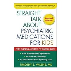 Straight Talk about Psychiatric Medications for Kids