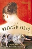 The Painted Girls: A Novel