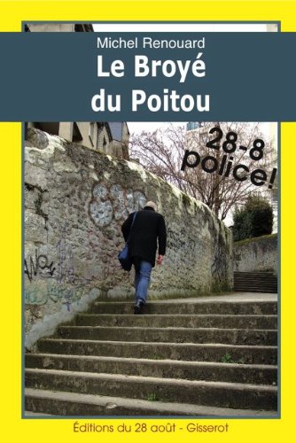 LE BROYÉ DU POITOU (Les enquêtes d'Achille Corneille t. 2) (French Edition)
