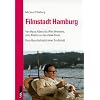 Filmstadt Hamburg: Von Hans Albers bis Wim Wenders, vom Abaton zu den Zeise-Kinos: Kino-Geschichte(n) einer Gro�stadt
