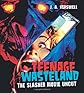 Teenage Wasteland: The Slasher Movie Uncut