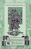 Arthurian Fiction: An Annotated Bibliography
