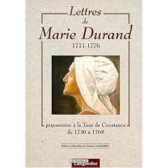 Lettres de Marie Durand (1711-1776): Prisoni�re � la Tour de Constance de 1730 � 1768
