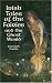 Irish Tales of the Fairies and the Ghost World