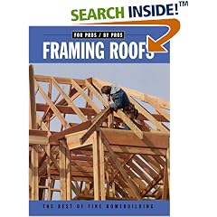 Framing Roofs: The Best of Fine Homebuilding (For Pros By Pros Series)
