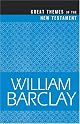 Great Themes of the New Testament (Best of Barclay) by William Barclay
