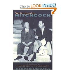 Writing with Hitchcock: The Collaboration of Alfred Hitchcock and John Michael Hayes