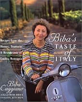 Biba's Taste of Italy: Recipes from the Homes, Trattorie and Restaurants of Emilia-Romagna