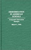 Desegregation in American schools : comparative intervention strategies
