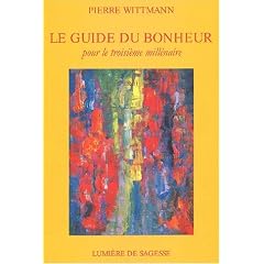 Le Guide du bonheur pour le troisi�me mill�naire