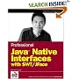 Professional Java Native Interfaces with SWT/JFace (Programmer to Programmer)