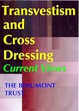Transvestism and Cross Dressing: Current Views