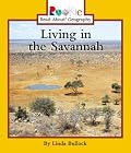 Living in the Savannah (Rookie Read-About Geography)