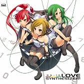 LOVE SYNTHESIZER！