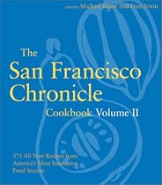 The San Francisco Chronicle Cookbook: Volume II: 375 All-New Recipes from America's Most Innovative Food Section