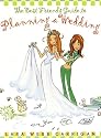 The Best Friend's Guide to Planning a Wedding: How to Find a Dress, Return the Shoes, Hire a Caterer, Fire the Photographer, Choose a Florist, Book a Band, ... Still Wind Up Married at the End of It All