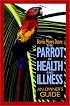 The Parrot in Health and Illness: An Owner's Guide