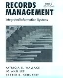 Records Management: Integrated Information Systems (3rd Edition)