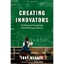 Creating Innovators: The Making of Young People Wh&hellip by Tony Wagner