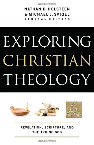 exploring christian theology revelation scripture and the triune god