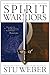 Spirit Warriors: Strategies for the Battles Christian Men and Women Face Every Day
