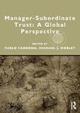 Manager-Subordinate Trust: A Global Perspective (Global HRM)