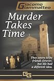 Murder Takes Time: Friendship & Honor Series, Book One (Volume 1)