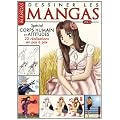 Dessiner les mangas : Volume 2 : sp�cial corps humain et attitudes, 22 r�alisations en pas � pas