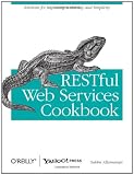 RESTful Web Services Cookbook: Solutions for Improving Scalability and Simplicity