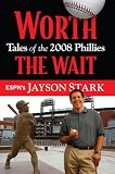 Worth The Wait: Tales of the 2008 Phillies
