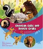 Books : Cheetah Cubs and Beetle Grubs: The Wacky Ways We Name Young Animals