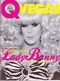 Oct 2009 * Q VEGAS* The L G B T Voice Since 1978 Magazine: Featuring, NY Drag Queen LADY BUNNY