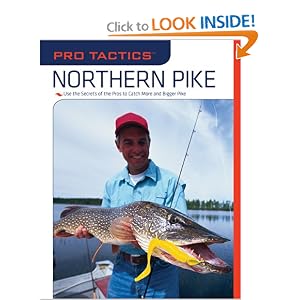 Pro Tactics: Northern Pike: Use the Secrets of the Pros to Catch More and Bigger Pike